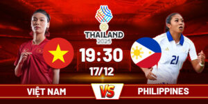 Soi kèo Nữ Việt Nam vs Nữ Philippines, 19h30 Ngày 17/12